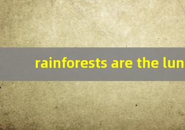 rainforests are the lungs